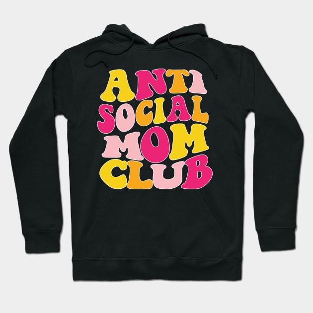 Anti Social Mom Club Hoodie by Taylor Thompson Art